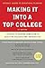 Making It into a Top College: 10 Steps to Gaining Admission to Selective Colleges and Universities