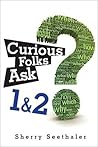 Curious Folks Ask 1 & 2