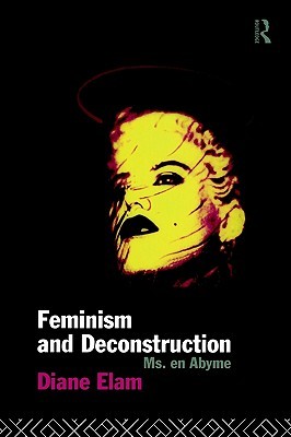 Feminism and Deconstruction (Paperback)