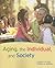 Aging, the Individual, and Society
