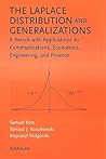 The Laplace Distribution and Generalizations: A Revisit with Applications to Communications, Economics, Engineering, and Finance (Progress in Mathematics)