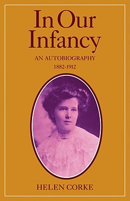 In Our Infancy, Part 1, 1882–1912: An Autobiography (Paperback)