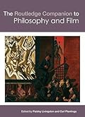 The Routledge Companion to Philosophy and Film
