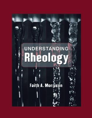 Understanding Rheology (Topics in Chemical Engineering)