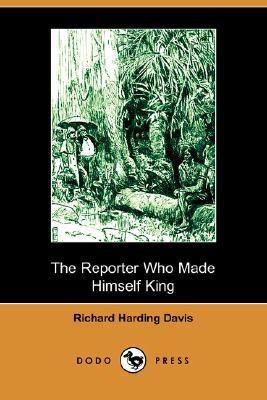The Reporter Who Made Himself King (Paperback)