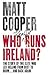 Who Runs Ireland?: The Stor...