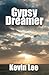 Gypsy Dreamer by Kevin Lee