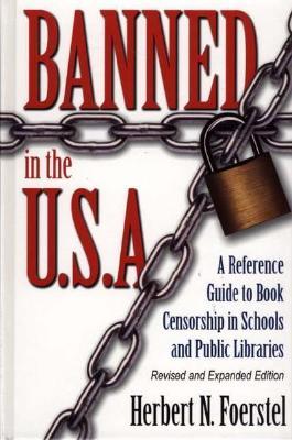 Banned in the U.S.A.: A Reference Guide to Book Censorship in Schools and Public Libraries (Hardcover)