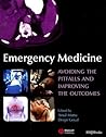 Emergency Medicine: Avoiding the Pitfalls and Improving the Outcomes