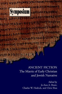 Ancient Fiction: The Matrix of Early Christian And Jewish Narrative (Symposium Series)