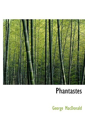 Phantastes: a Faerie Romance for Men and Women