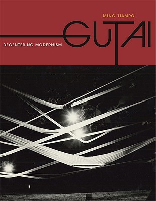 Gutai: Decentering Modernism (Paperback)