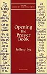 Opening the Prayer Book (New Church's Teaching Series) (Volume 7)