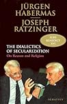 The Dialectics of Secularization by Jürgen Habermas