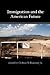 Immigration and the American Future by Chilton Williamson