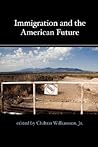 Immigration and the American Future