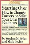 Starting Over: How to Change Your Career or Start Your Own Business (Money: America's Financial Advisor)