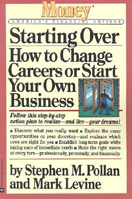 Starting Over: How to Change Your Career or Start Your Own Business (Money: America's Financial Advisor)