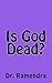 Is God Dead?