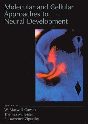 Molecular and Cellular Approaches to Neural Development (Hardcover)