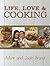 Life, Love and Cooking