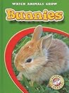 Bunnies (Blastoff! Readers: Watch Animals Grow) (Blastoff Readers. Level 1)