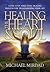 Healing the Heart & Soul by Michael Mirdad