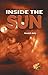 Inside the Sun (The Rosen Publishing Group's Reading Room Collection)