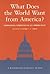 What Does the World Want from America?: International Perspectives on U.S. Foreign Policy