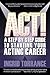 Act!: A Step by Step Guide to Starting Your Acting Career