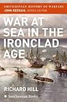 War at Sea in the Ironclad Age (Smithsonian History of Warfare)