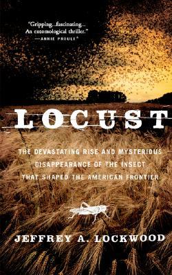 Locust: The Devastating Rise and Mysterious Disappearance of the Insect that Shaped the American Frontier (Paperback)