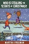 Who Is Stealing the 12 Days of Christmas? (A Chickadee Court Mystery) Who Is Stealing the 12 Days of Christmas? (A Chickadee Court Mystery)