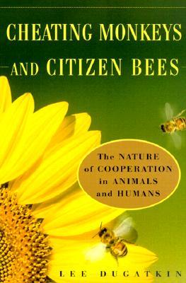 Cheating Monkeys and Citizen Bees: The Nature of Cooperation in Animals and Humans (Paperback)