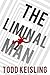 The Liminal Man