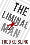 The Liminal Man by Todd Keisling