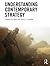 Understanding Contemporary Strategy