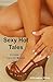 Sexy Hot Tales: Selected Erotic Stories