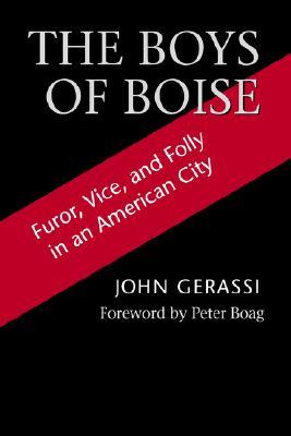 The Boys of Boise: Furor, Vice and Folly in an American City (Columbia Northwest Classics)