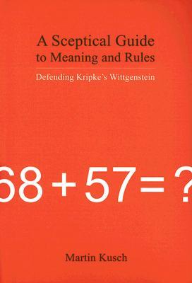 A Sceptical Guide to Meaning and Rules: Defending Kripke's Wittgenstein (Paperback)