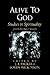 Alive to God: Studies in Sp...