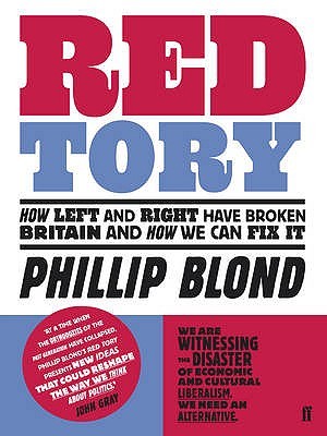 Red Tory: How Left and Right have Broken Britain and How we can Fix It (Paperback)