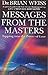 Messages from the Masters  by Brian L. Weiss