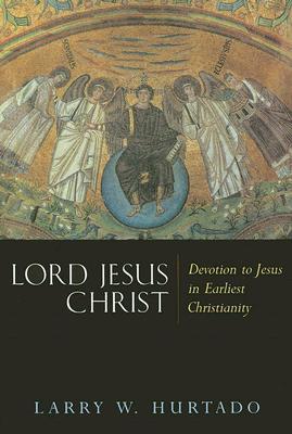Lord Jesus Christ: Devotion to Jesus in Earliest Christianity (Perfect Paperback)