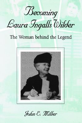 Becoming Laura Ingalls Wilder: The Woman Behind the Legend (Hardcover)