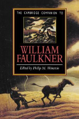 The Cambridge Companion to William Faulkner (Cambridge Companions to Literature)