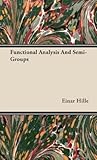 Functional Analysis And Semi-Groups Functional Analysis And Semi-Groups