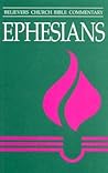 Ephesians: Believers Church Bible Commentary