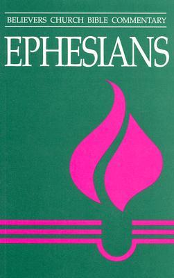 Ephesians: Believers Church Bible Commentary (Paperback)