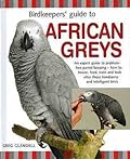 Birdkeeper's Guide to African Greys